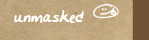 unmasked: about the book